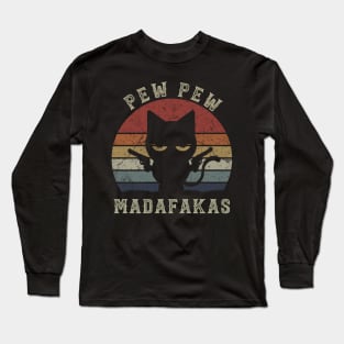 Pew Pew Madafakas Long Sleeve T-Shirt